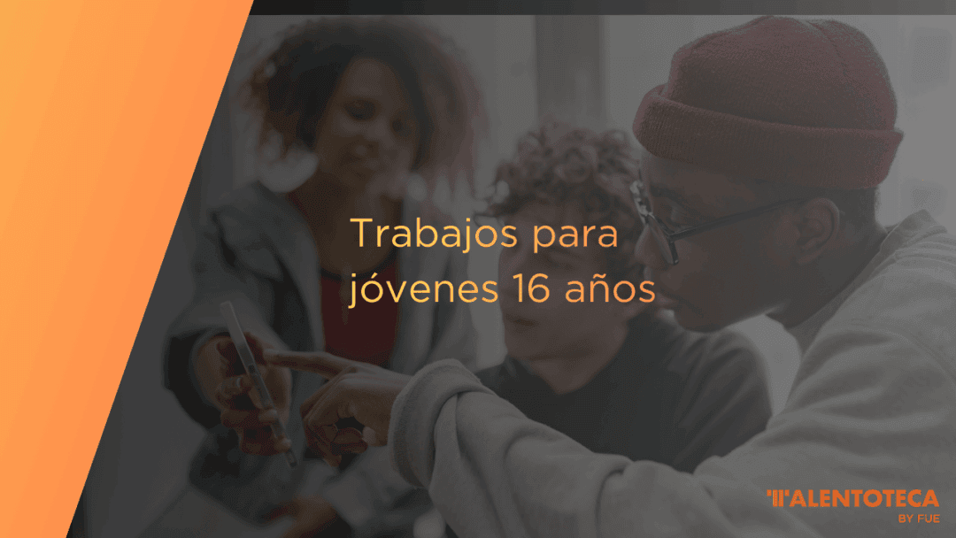 trabajos para jovenes de 16 años